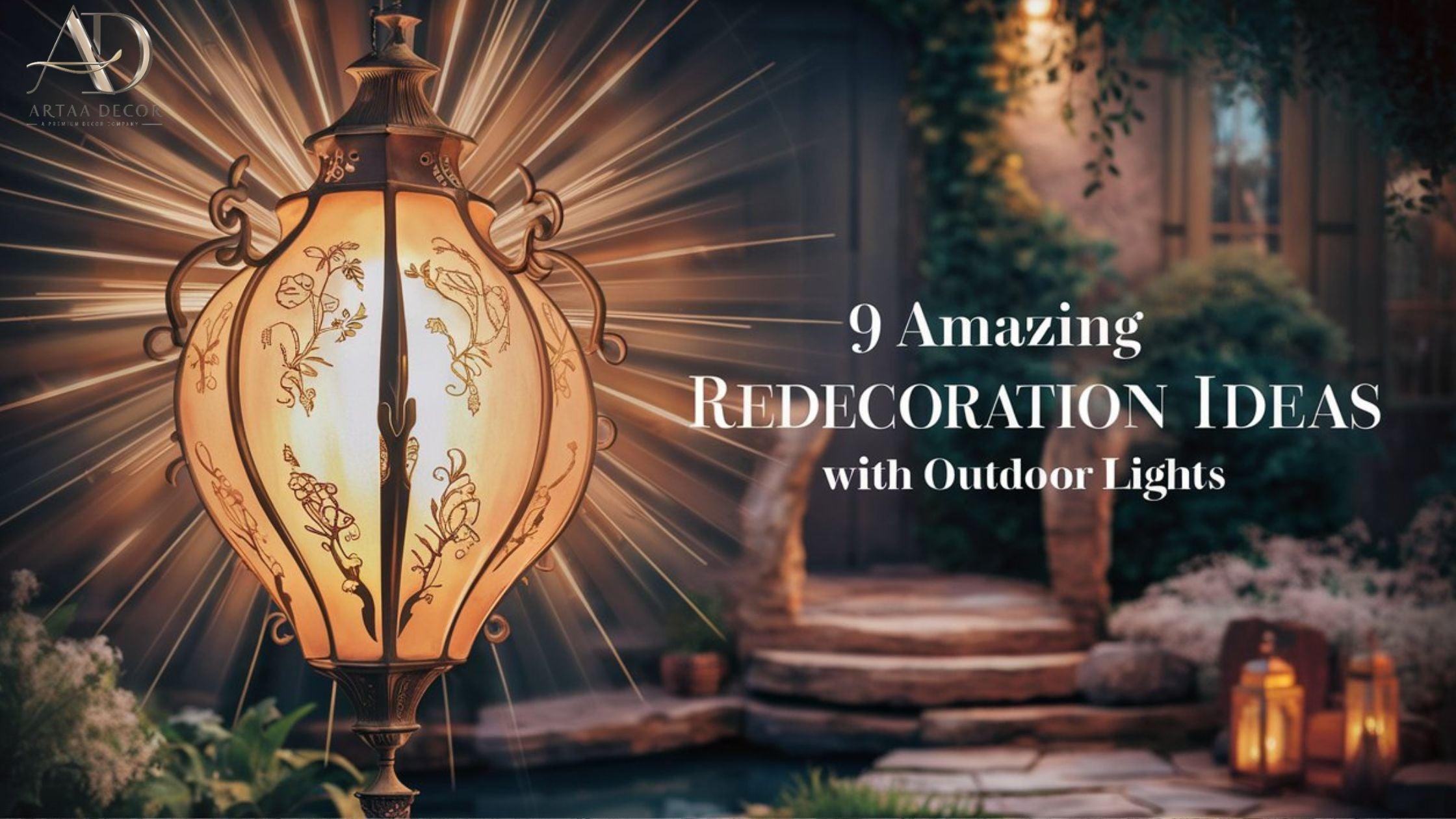 9 Amazing Redecoration Ideas with Outdoor Lights - Aartaa decor