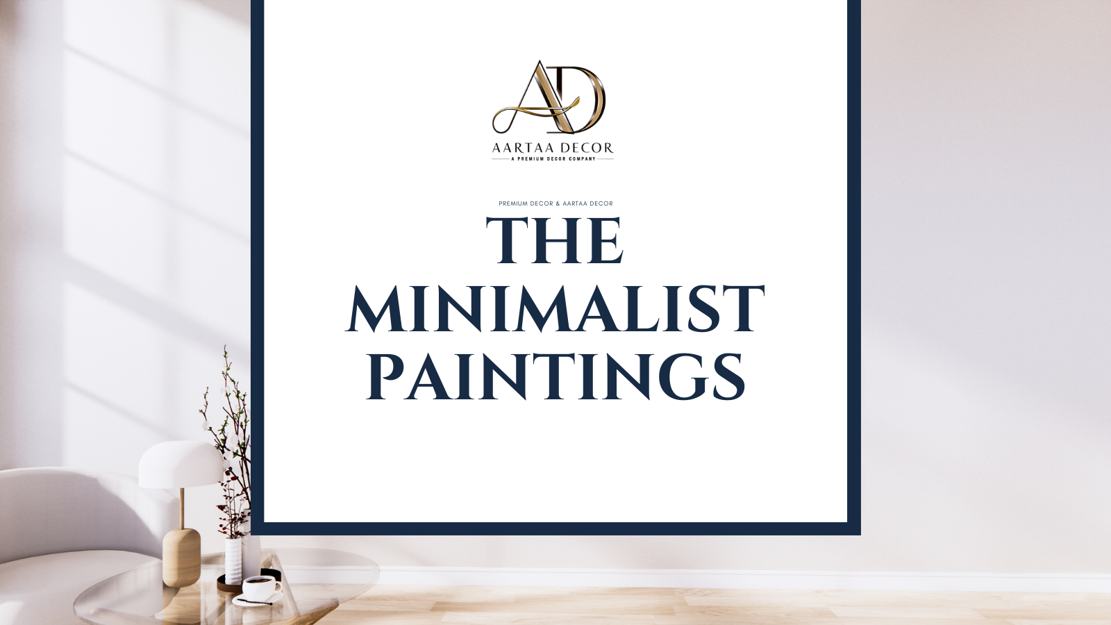 Minimalist-Paintings [[{"value":"Aartaa decor"}]]